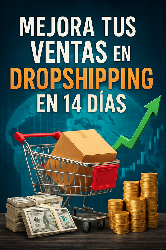 Mejora tus Ventas en Dropshipping en 14 Días - Sistema Digital de Ecommerce